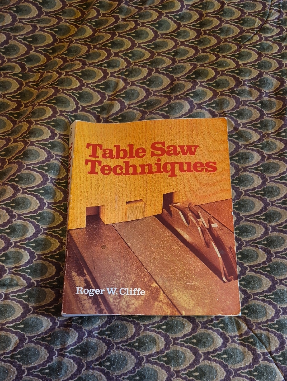 Table Saw Techniques by Roger W. Cliffe